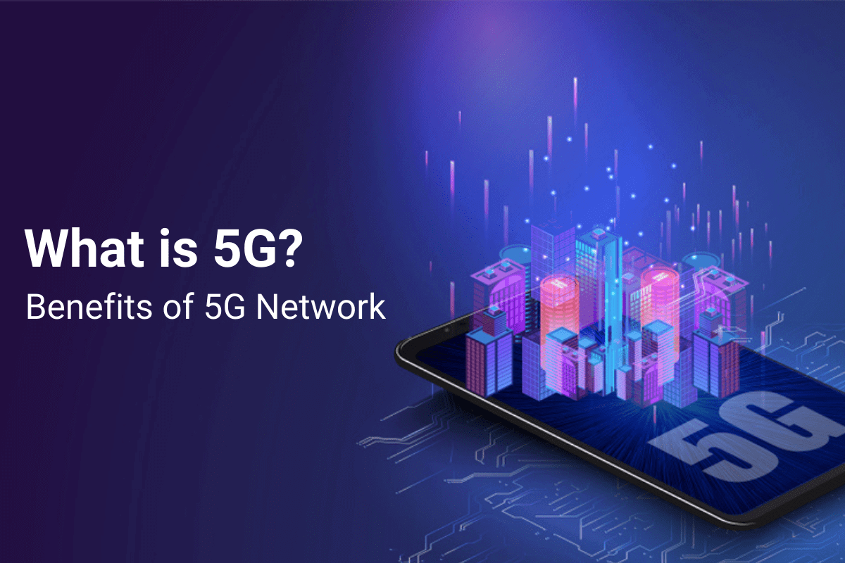 understanding-5g-exploring-the-transformative-benefits