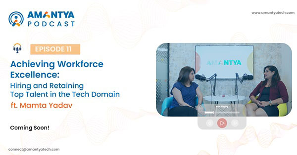  Episode-11: Hiring and Retaining Top Talent in the Tech Domain with Mamta Yadav