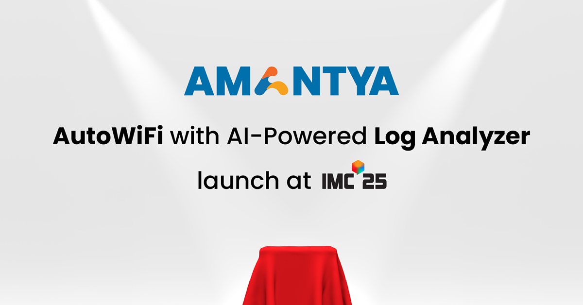 Amantya Technologies to Launch AutoWiFi with AI-Powered Log Analyzer at IMC 2025 Amantya Technologies to Launch AutoWiFi with AI-Powered Log Analyzer at IMC 2025
